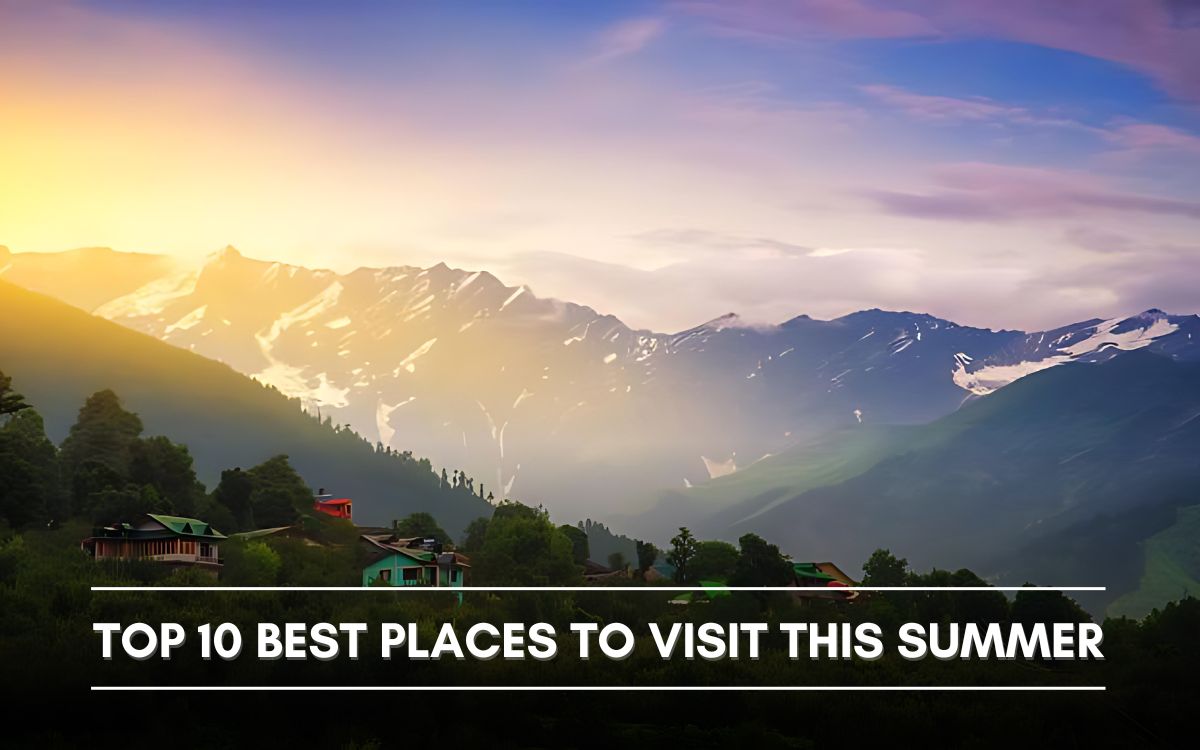 10 Best Places to Visit in India for a Summer Escape 2025 - Wow! Lifestyle